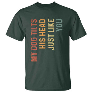 My Dog Tilts His Head Just Like You T Shirt Funny Dog Lover