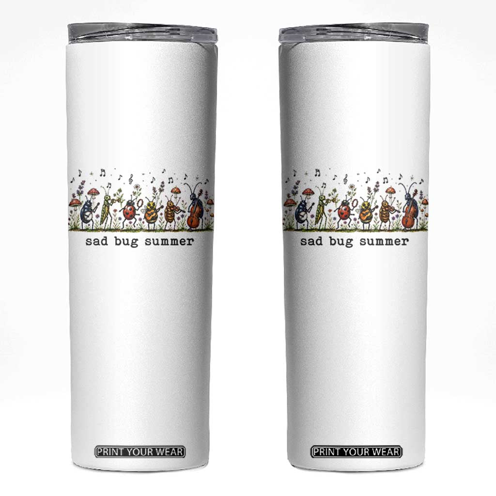 Sad Bug Summer Funny Insect Inspired Indie Aesthetic Skinny Tumbler Folk Pop Music Bugs Lover TS11 White Print Your Wear