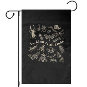 Be Kind To All Kinds Bugs Entomologist Insect Lover Garden Flag