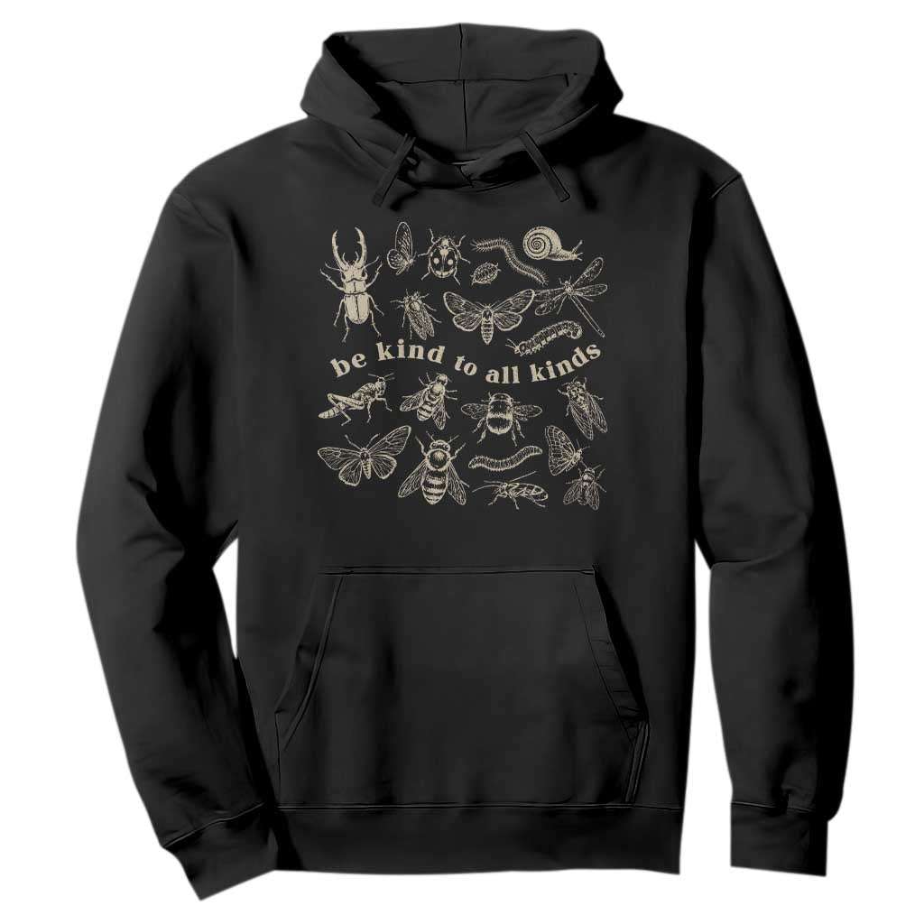 Be Kind To All Kinds Bugs Entomologist Insect Lover Hoodie TS11 Black Print Your Wear