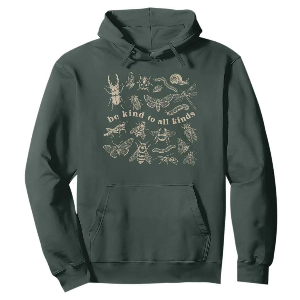Be Kind To All Kinds Bugs Entomologist Insect Lover Hoodie TS11 Dark Forest Green Print Your Wear