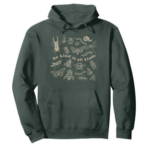 Be Kind To All Kinds Bugs Entomologist Insect Lover Hoodie TS11 Dark Forest Green Print Your Wear