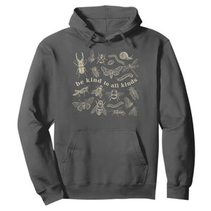 Be Kind To All Kinds Bugs Entomologist Insect Lover Hoodie TS11 Dark Heather Print Your Wear