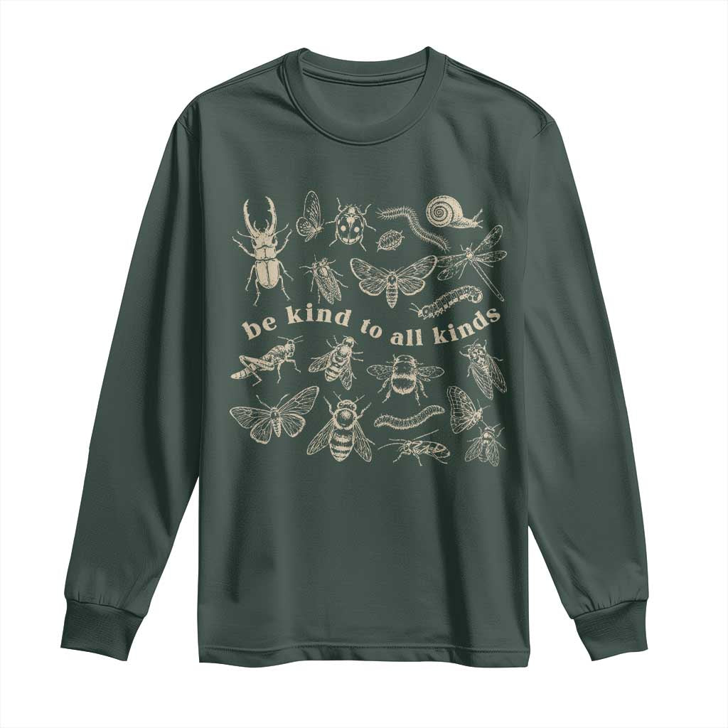 Be Kind To All Kinds Bugs Entomologist Insect Lover Long Sleeve Shirt TS11 Dark Forest Green Print Your Wear