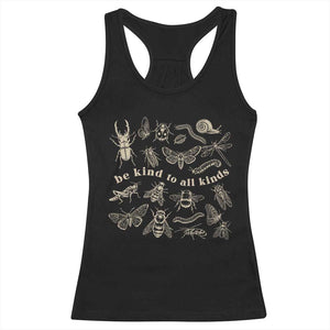 Be Kind To All Kinds Bugs Entomologist Insect Lover Racerback Tank Top TS11 Black Print Your Wear