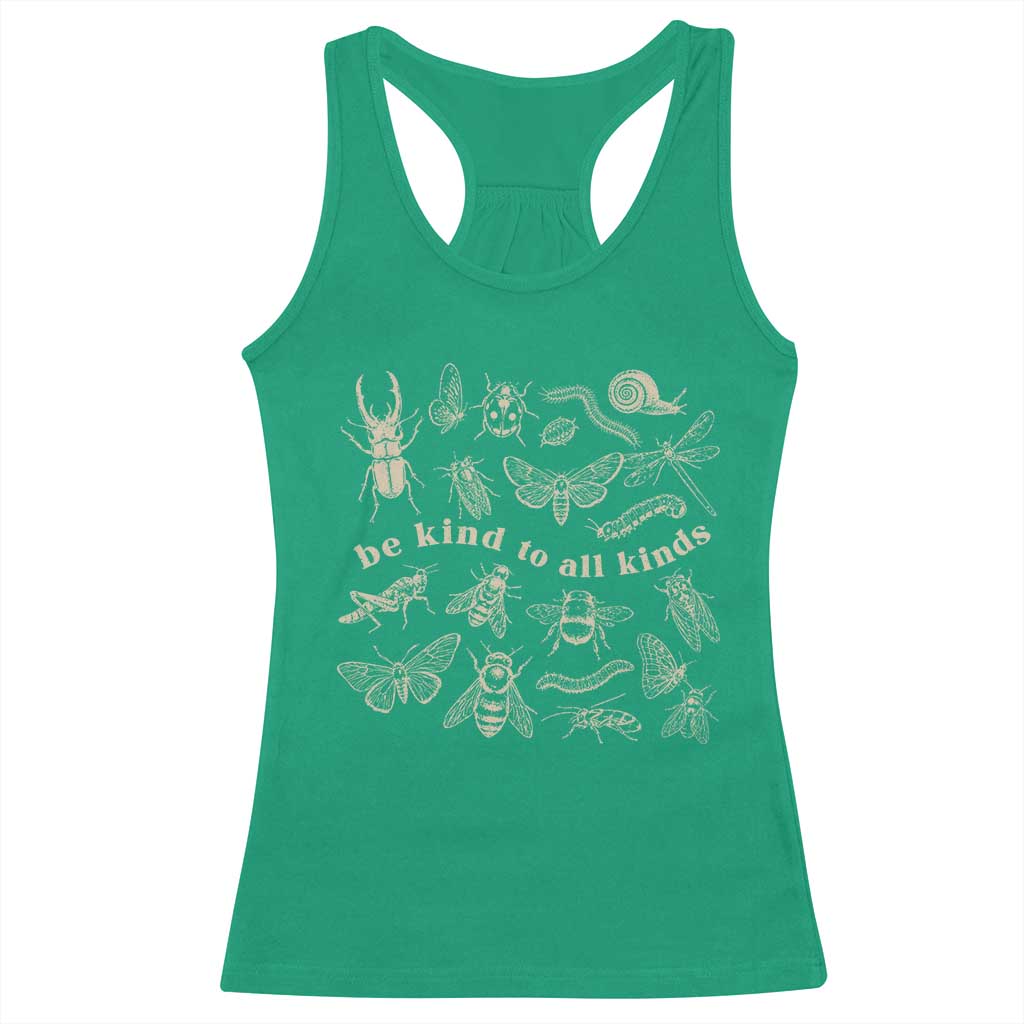 Be Kind To All Kinds Bugs Entomologist Insect Lover Racerback Tank Top TS11 Irish Green Print Your Wear
