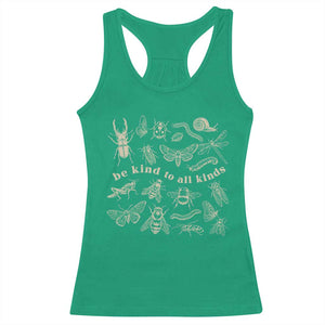 Be Kind To All Kinds Bugs Entomologist Insect Lover Racerback Tank Top TS11 Irish Green Print Your Wear