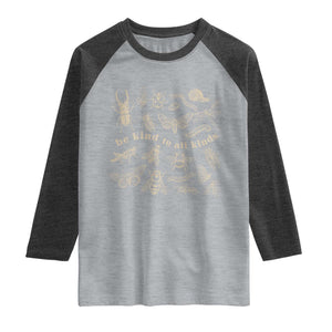 Be Kind To All Kinds Bugs Entomologist Insect Lover Raglan Shirt TS11 Heather Gray Heather Charcoal Print Your Wear