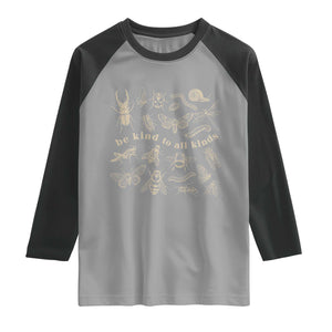 Be Kind To All Kinds Bugs Entomologist Insect Lover Raglan Shirt TS11 Sport Gray Black Print Your Wear