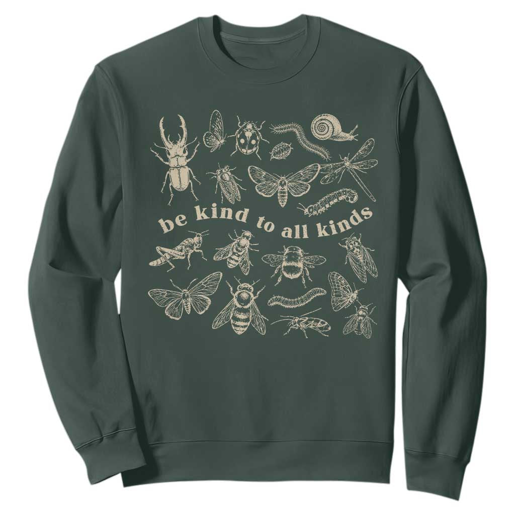 Be Kind To All Kinds Bugs Entomologist Insect Lover Sweatshirt TS11 Dark Forest Green Print Your Wear
