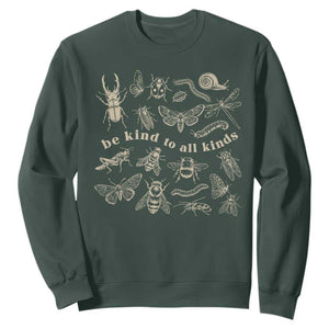 Be Kind To All Kinds Bugs Entomologist Insect Lover Sweatshirt TS11 Dark Forest Green Print Your Wear