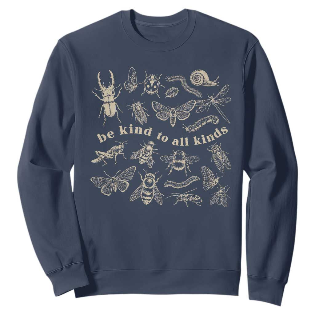 Be Kind To All Kinds Bugs Entomologist Insect Lover Sweatshirt TS11 Navy Print Your Wear