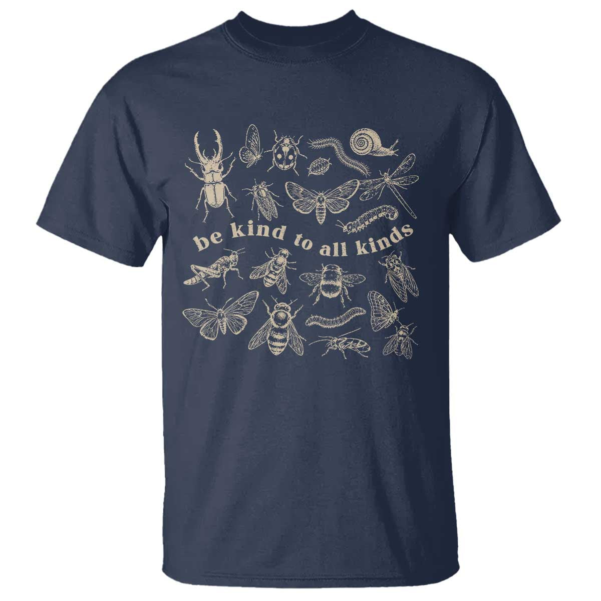 Be Kind To All Kinds Bugs Entomologist Insect Lover T Shirt TS11 Navy Print Your Wear