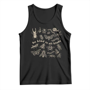 Be Kind To All Kinds Bugs Entomologist Insect Lover Tank Top TS11 Black Print Your Wear