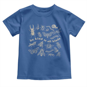 Be Kind To All Kinds Bugs Entomologist Insect Lover Toddler T Shirt TS11 Royal Blue Print Your Wear