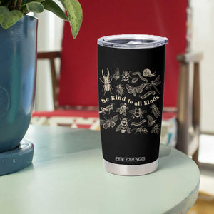 Be Kind To All Kinds Bugs Entomologist Insect Lover Tumbler Cup
