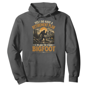 Yes I Do Have A Retirement Plan I Plan To Find Bigfoot Hoodie Funny Retired Bigfoot Hunter Retro Forest