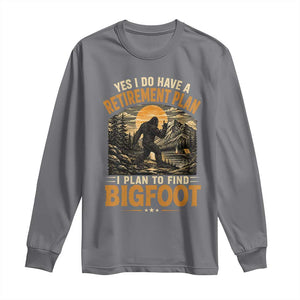 Yes I Do Have A Retirement Plan I Plan To Find Bigfoot Long Sleeve Shirt Funny Retired Bigfoot Hunter Retro Forest