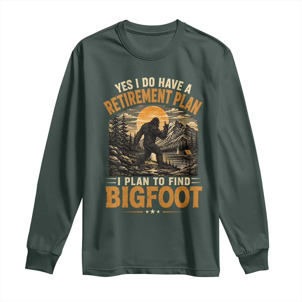 Yes I Do Have A Retirement Plan I Plan To Find Bigfoot Long Sleeve Shirt Funny Retired Bigfoot Hunter Retro Forest