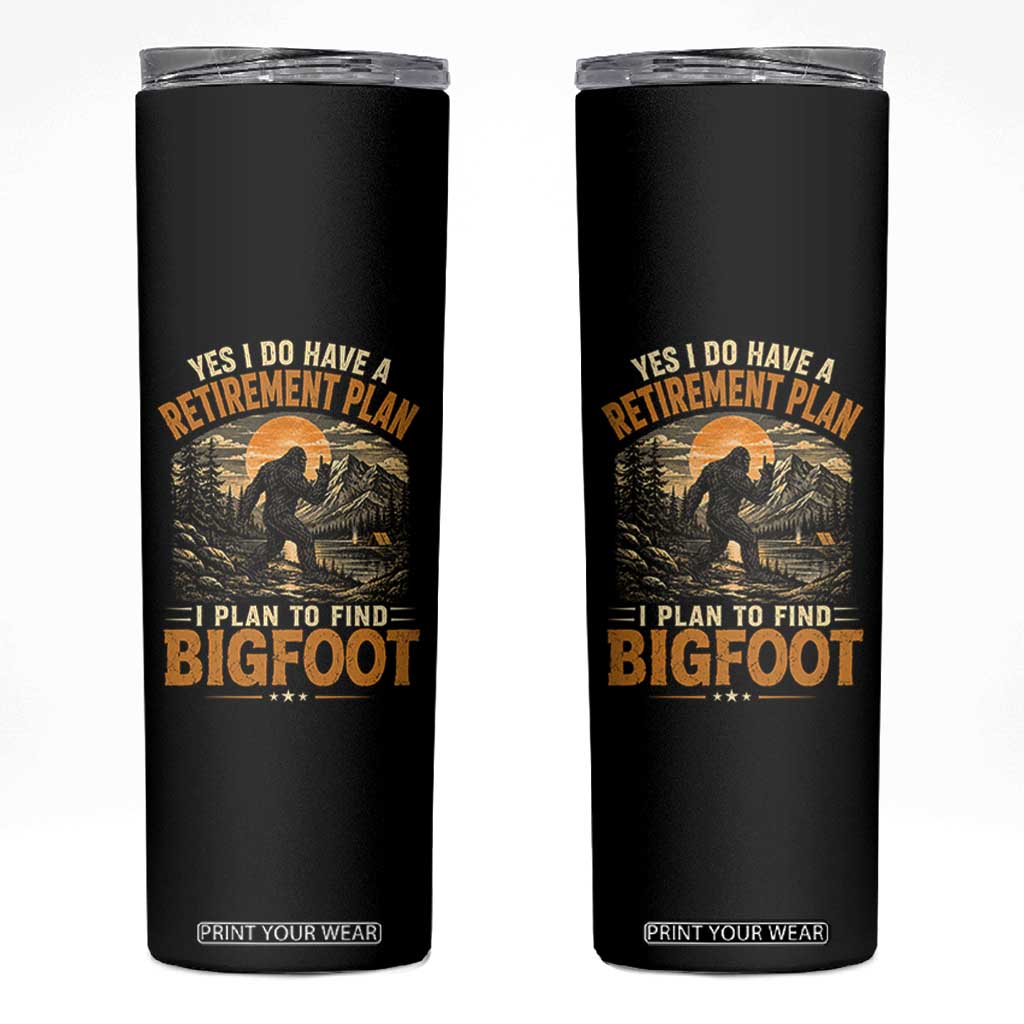 Yes I Do Have A Retirement Plan I Plan To Find Bigfoot Skinny Tumbler Funny Retired Bigfoot Hunter Retro Forest