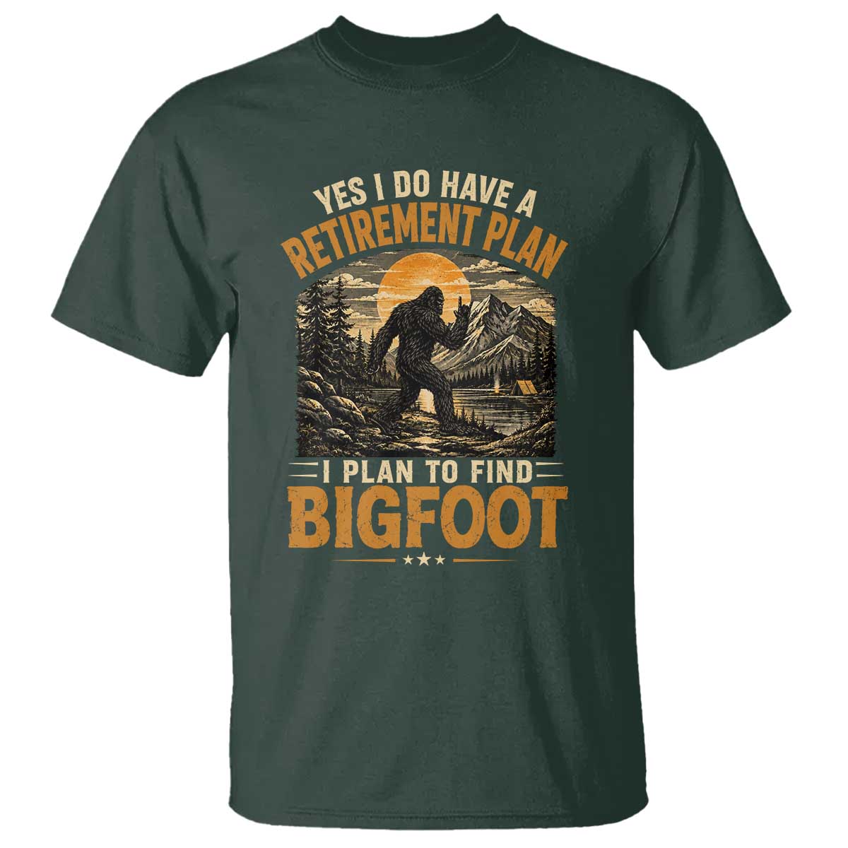 Yes I Do Have A Retirement Plan I Plan To Find Bigfoot T Shirt Funny Retired Bigfoot Hunter Retro Forest
