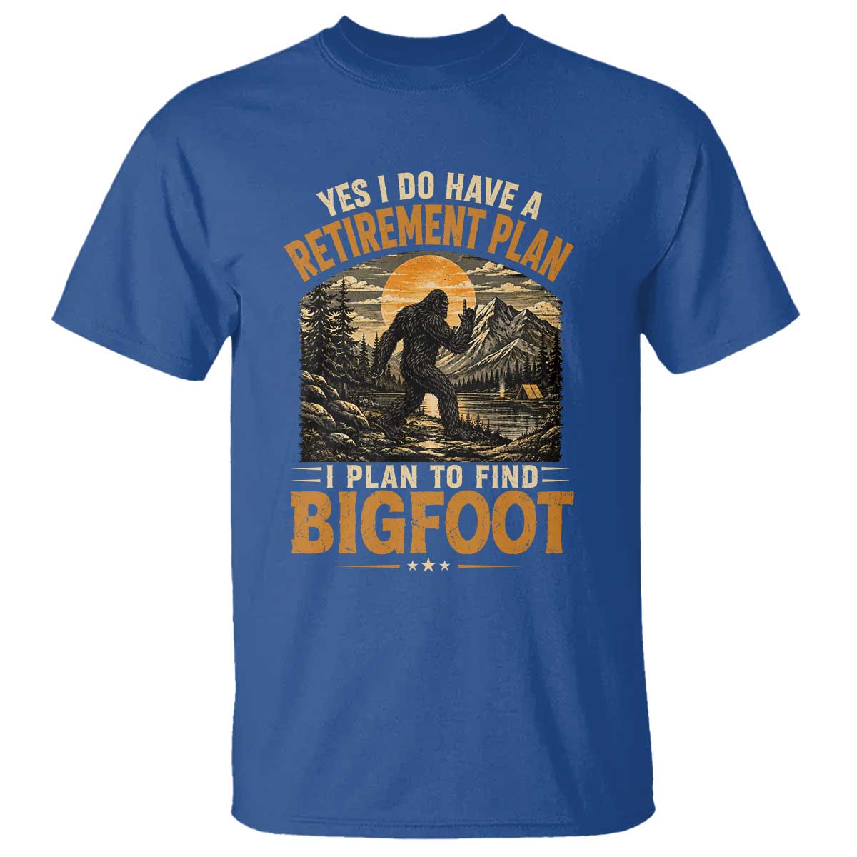 Yes I Do Have A Retirement Plan I Plan To Find Bigfoot T Shirt Funny Retired Bigfoot Hunter Retro Forest
