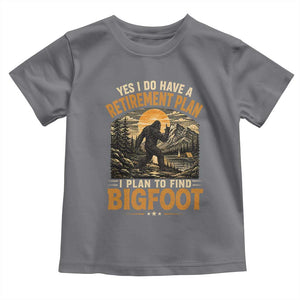 Yes I Do Have A Retirement Plan I Plan To Find Bigfoot Toddler T Shirt Funny Retired Bigfoot Hunter Retro Forest