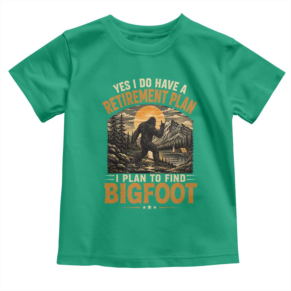 Yes I Do Have A Retirement Plan I Plan To Find Bigfoot Toddler T Shirt Funny Retired Bigfoot Hunter Retro Forest