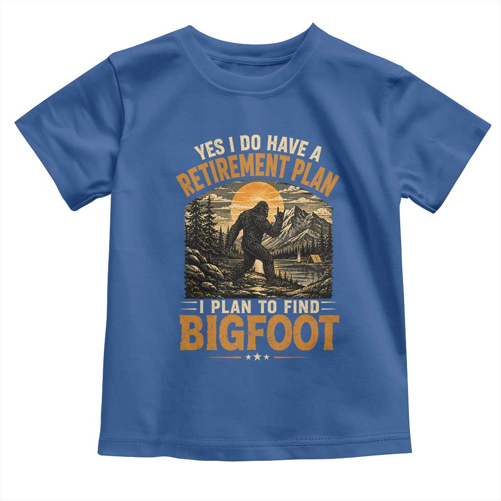 Yes I Do Have A Retirement Plan I Plan To Find Bigfoot Toddler T Shirt Funny Retired Bigfoot Hunter Retro Forest