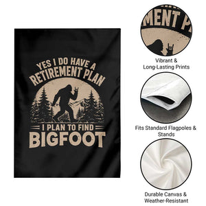 Yes I Do Have A Retirement Plan I Plan To Find Bigfoot Garden Flag Funny Retired Bigfoot Hunter