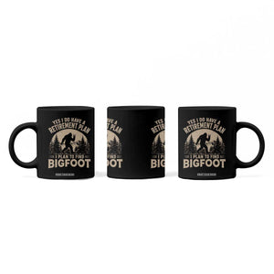 Yes I Do Have A Retirement Plan I Plan To Find Bigfoot Coffee Mug Funny Retired Bigfoot Hunter