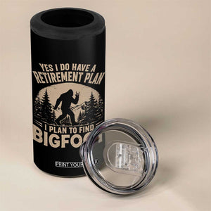 Yes I Do Have A Retirement Plan I Plan To Find Bigfoot 4 in 1 Can Cooler Tumbler Funny Retired Bigfoot Hunter