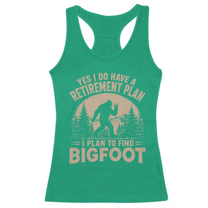 Yes I Do Have A Retirement Plan I Plan To Find Bigfoot Racerback Tank Top Funny Retired Bigfoot Hunter