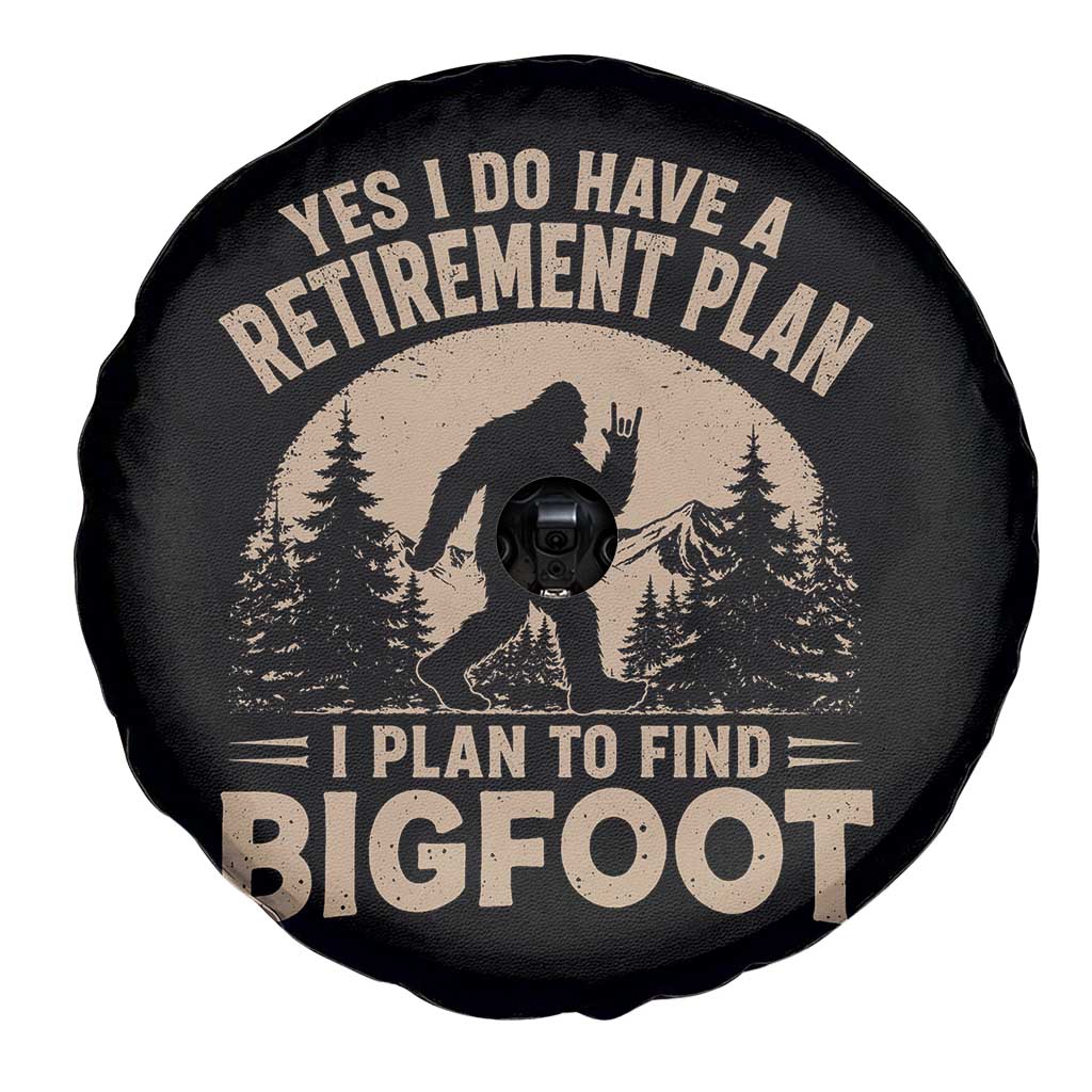 Yes I Do Have A Retirement Plan I Plan To Find Bigfoot Spare Tire Cover Funny Retired Bigfoot Hunter