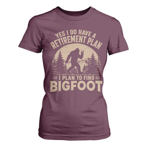 Yes I Do Have A Retirement Plan I Plan To Find Bigfoot T Shirt For Women Funny Retired Bigfoot Hunter