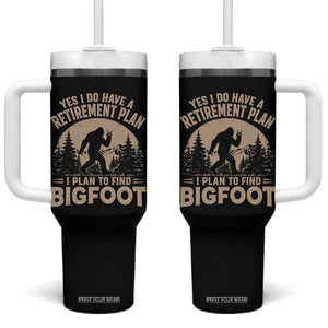 Yes I Do Have A Retirement Plan I Plan To Find Bigfoot Tumbler With Handle Funny Retired Bigfoot Hunter