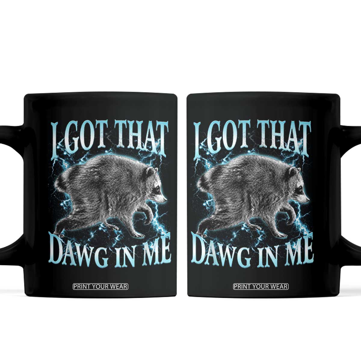 Funny Jimothy The Raccoon Coffee Mug I Got That Dawg In Me Bootleg Art TS11 Black Print Your Wear