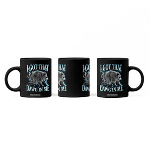 Funny Jimothy The Raccoon Coffee Mug I Got That Dawg In Me Bootleg Art