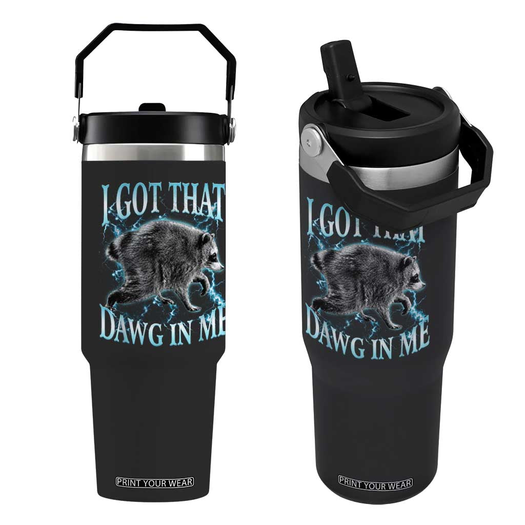 Funny Jimothy The Raccoon Flip Straw Tumbler I Got That Dawg In Me Bootleg Art TS11 One Size: 30 oz Black Print Your Wear