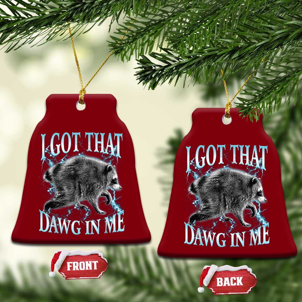 Funny Jimothy The Raccoon Ceramic Ornament I Got That Dawg In Me Bootleg Art