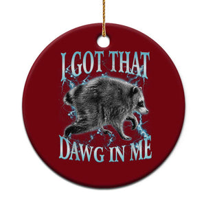 Funny Jimothy The Raccoon Ceramic Ornament I Got That Dawg In Me Bootleg Art