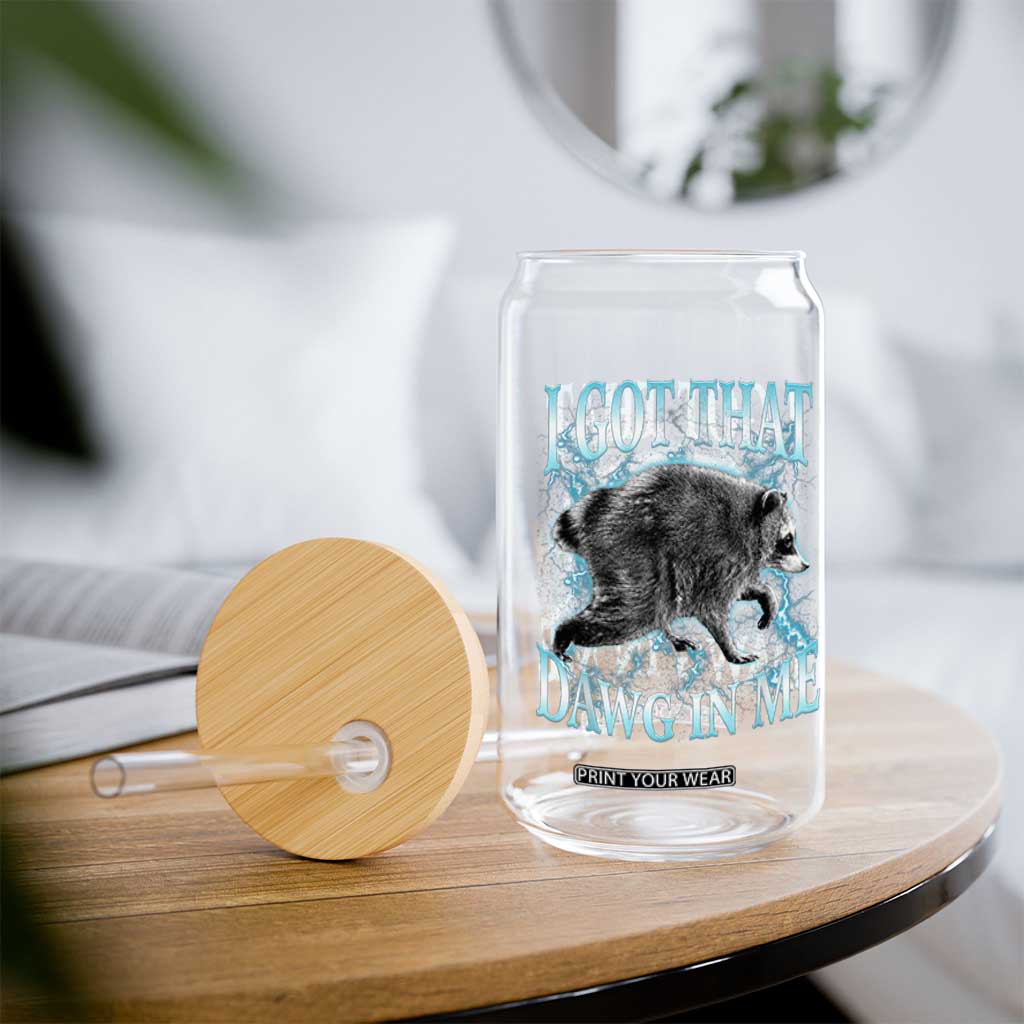 Funny Jimothy The Raccoon Glass Can I Got That Dawg In Me Bootleg Art