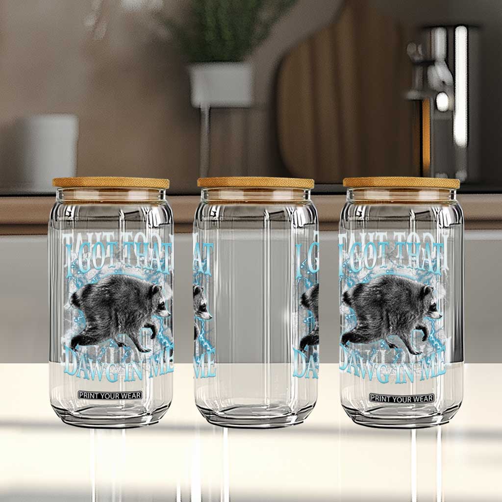 Funny Jimothy The Raccoon Glass Can I Got That Dawg In Me Bootleg Art