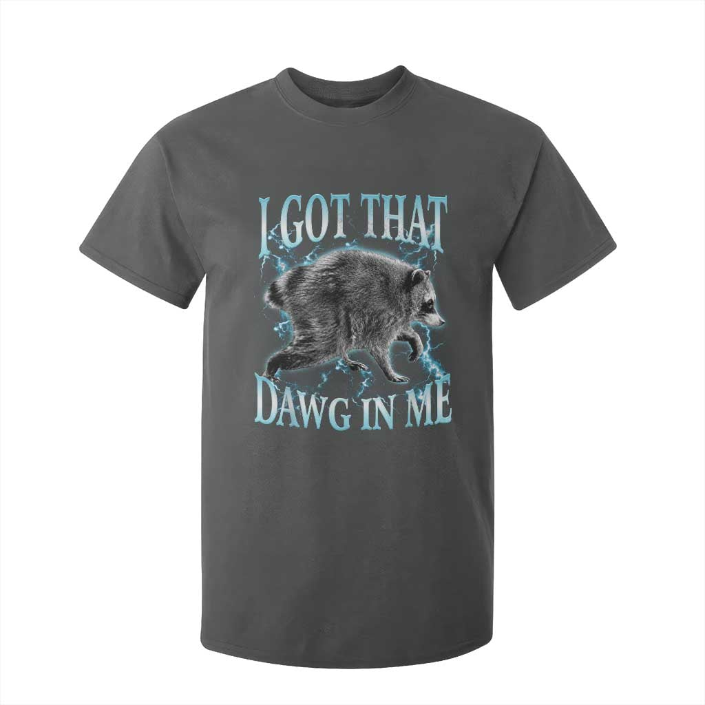 Funny Jimothy The Raccoon T Shirt For Kid I Got That Dawg In Me Bootleg Art