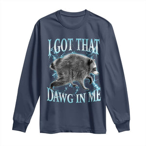 Funny Jimothy The Raccoon Long Sleeve Shirt I Got That Dawg In Me Bootleg Art