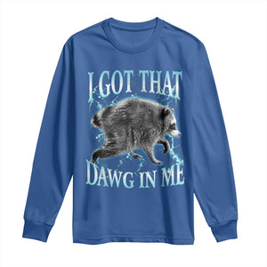 Funny Jimothy The Raccoon Long Sleeve Shirt I Got That Dawg In Me Bootleg Art