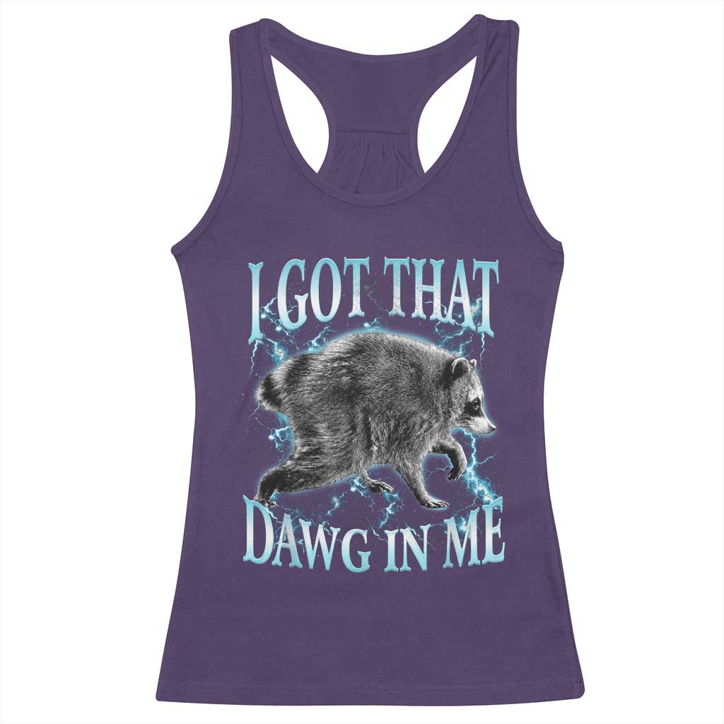 Funny Jimothy The Raccoon Racerback Tank Top I Got That Dawg In Me Bootleg Art