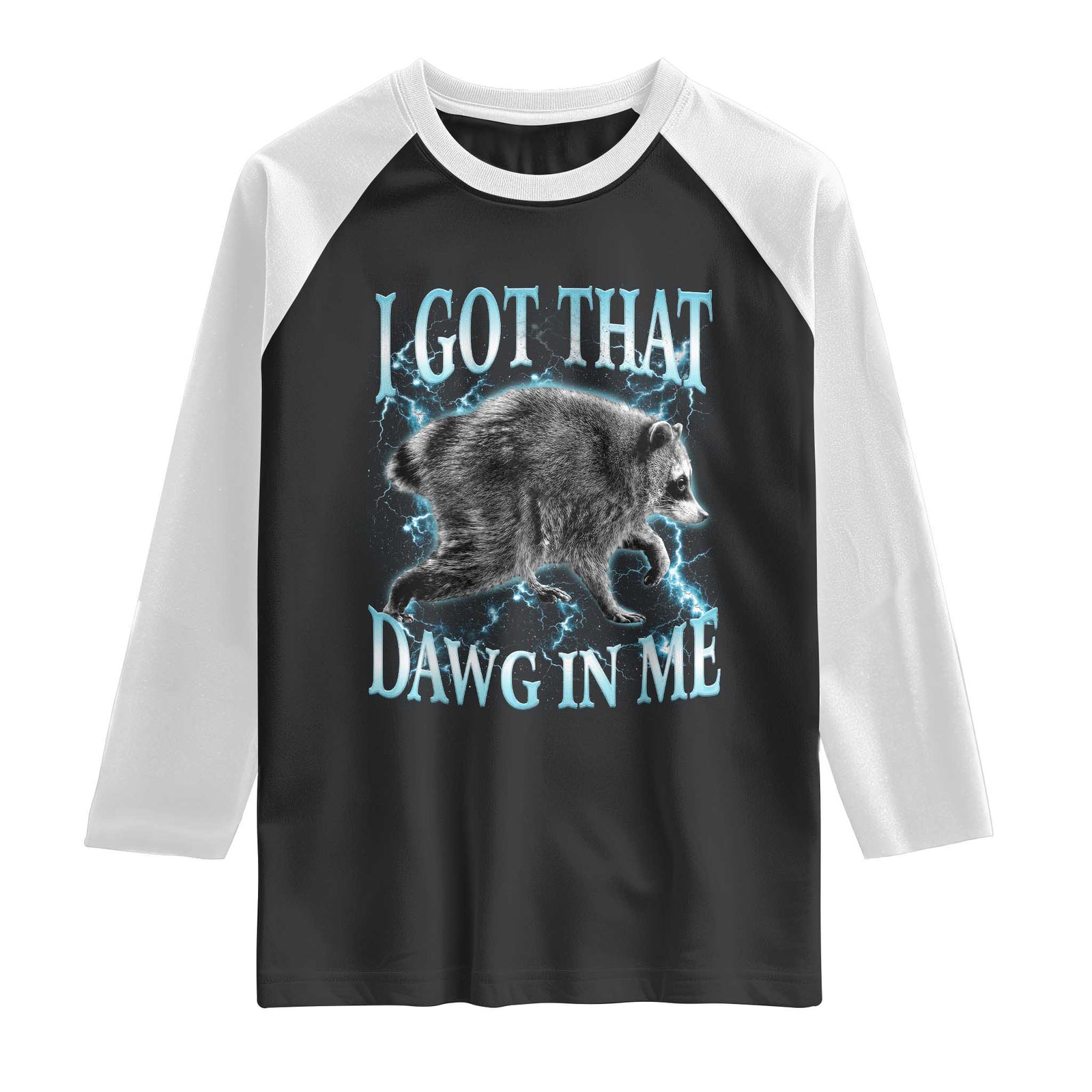 Funny Jimothy The Raccoon Raglan Shirt I Got That Dawg In Me Bootleg Art TS11 Black White Print Your Wear