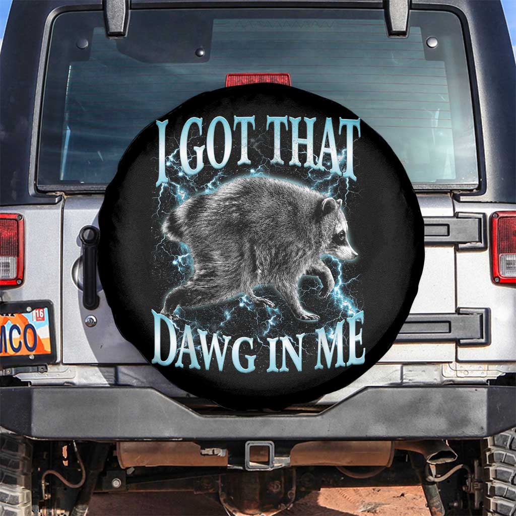 Funny Jimothy The Raccoon Spare Tire Cover I Got That Dawg In Me Bootleg Art TS11 No hole Black Print Your Wear