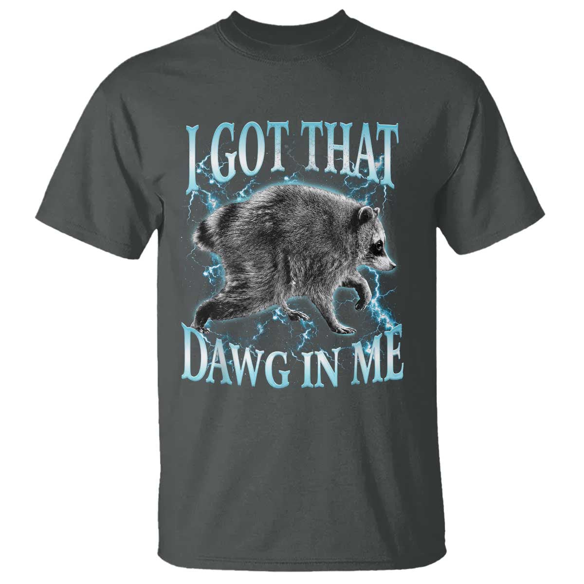 Funny Jimothy The Raccoon T Shirt I Got That Dawg In Me Bootleg Art